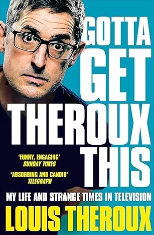 Gotta Get Theroux This